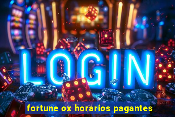 fortune ox horarios pagantes